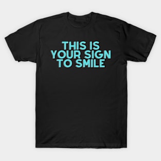 this is your sign to motivational design T-Shirt